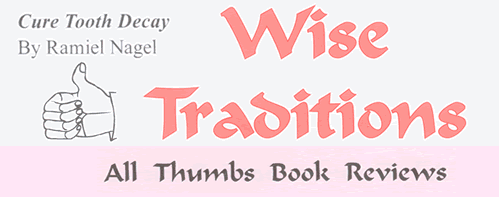 Wise Traditions Thumbs Up Tooth Decay Review